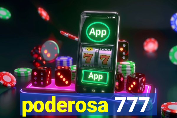 poderosa 777